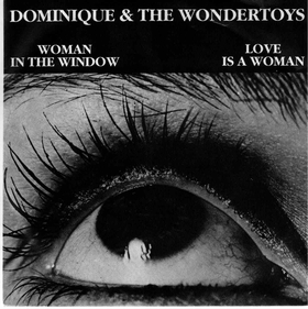 DOMINIQUE & THE WONDERTOYS - Woman In The Window