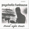 PSYCHOTIC FUNHOUSE