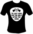 JUST HERE FOR THE GIRLS - BLACK SHIRT