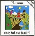 MONO - Sisch doch nur �s M�rli