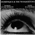 DOMINIQUE & THE WONDERTOYS - Woman In The Window